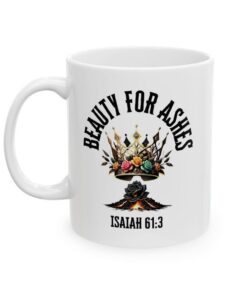 Mug with "Beauty for Ashes" scripture design