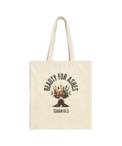 Canvas tote bag "Beauty for Ashes" Isaiah 61:3