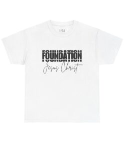 White T-shirt reading Foundation Jesus Christ