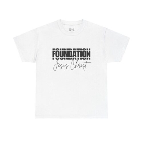 White T-shirt reading Foundation Jesus Christ